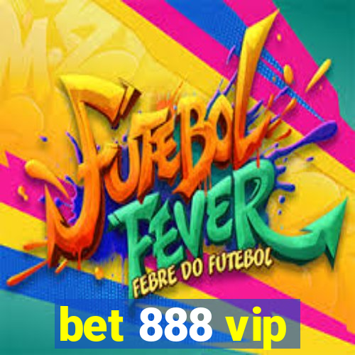 bet 888 vip